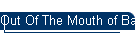 Out Of The Mouth of Babes